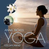 Yoga für den Abend - Anna Trökes