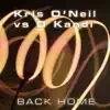 Back Home (Remixes) [Kris O'Neil vs. Daniel Kandi] album lyrics, reviews, download