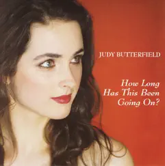How Long Has This Been Going On? by Judy Butterfield album reviews, ratings, credits
