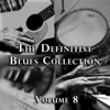 The Definitive Blues Collection, Vol. 8, 2008