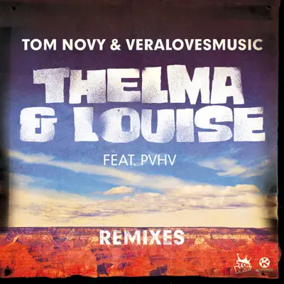Thelma & Louise (Remixes) [feat. PVHV] - Tom Novy
