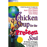 Jack Canfield, Mark Victor Hansen, Patty Hansen, and Irene Dunlap - Chicken Soup for the Preteen Soul: Stories of Changes, Choices, and Growing Up for Kids Ages 9-13 artwork