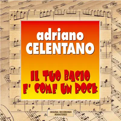 Il tuo bacio è come un rock - Adriano Celentano Il tuo bacio è come un rock - Adriano Celentano