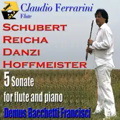 5 Sonatas for flute and piano: Schubert,Hoffmeister,Danzi, Reicha by Claudio Ferrarini, Andrea Bacchetti, Jörg Demus & Ivana Francisci album reviews, ratings, credits