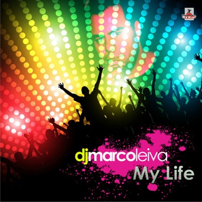 My Life (Extended Mix) - Dj Marco Leiva | Shazam