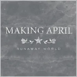 Runaway World - Making April