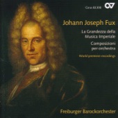 Fux, J.: Overture In D Major - Le Dolcezze, e L'Amerezze Della Notte - Intrada In C Major - Suite In C Major artwork