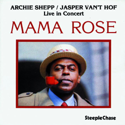Mama Rose (Live in Concert) - Archie Shepp &amp; Jasper van't Hof Cover Art