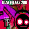 Ibiza Freaks 2011 album lyrics, reviews, download