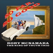 Rory McNamara The Ring of Truth Trio - Sweet Loving Daddy