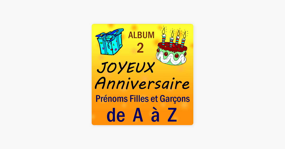 Joyeux Anniversaire Vol 2 Prenoms Filles Et Garcons De A A Z By Mixtronic On Apple Music