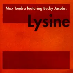 Lysine (feat. Becky Jacobs) - EP - Max Tundra