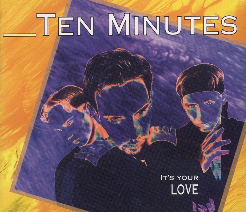 Just ten minutes. Ten minutes - your Toy (1995). Ten minutes your Toy. 10 Minutes песня. 10 Minutes of quality time Савл.