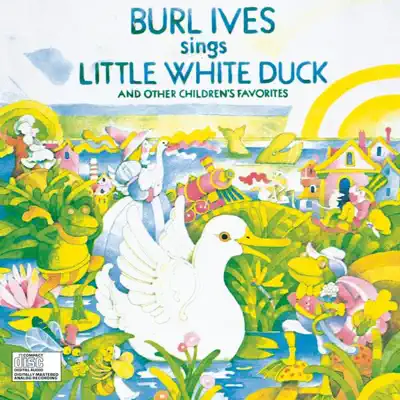 Burl Ives Sings Little White Duck (And Other Children's Favorites) - Burl Ives