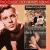 Richard the Lion-Hearted, Dick Haymes That Is! / Look at Me Now!