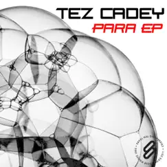 Para - EP - Single by Tez Cadey album reviews, ratings, credits