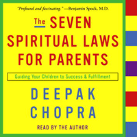 Deepak Chopra - The Seven Spiritual Laws for Parents: Guiding Your Children to Success and Fulfillment artwork
