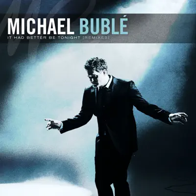 It Had Better Be Tonight (Remixes) - Michael Bublé