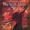 He Will Make a Way