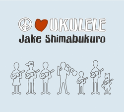 Peace Love Ukulele - Jake Shimabukuro Cover Art