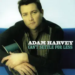 Can't Settle for Less - Adam Harvey