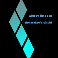 Thursdays Child - Abbey Lincoln