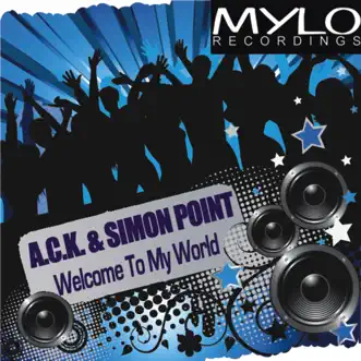 Welcome To My World (Part 1) by A.C.K. & Simon Point album reviews, ratings, credits