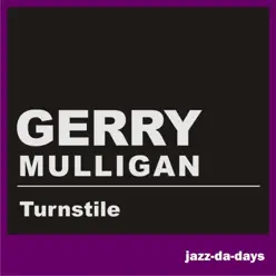 Turnstile - Gerry Mulligan Turnstile - Gerry Mulligan