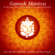 Ganapati Atharvashirsha - Ancient Mantras from the Atharva Veda for Happiness, Peace and Protection - Inner Splendor Meditation Music and Yoga Project