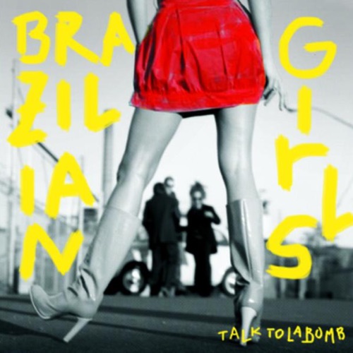 Album artwork of Brazilian Girls – Talk to La Bomb