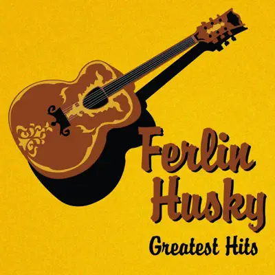 Ferlin Husky: Greatest Hits - Ferlin Husky