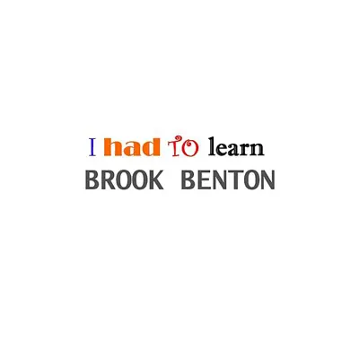 I Had to Learn - Brook Benton