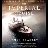 James Bradley - The Imperial Cruise: A Secret History of Empire and War (Unabridged) artwork