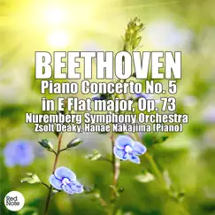 Beethoven: Piano Concerto No. 5 in E Flat major, Op. 73 by Nürnberg Symphony Orchestra, Zsolt Deàky album reviews, ratings, credits