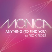 Monica - Anything (To Find You)