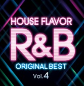 HOUSE FLAVOR R&B ~Original Best~ Vol.4 artwork