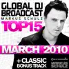 Global DJ Broadcast Top 15 - March 2010 (Including Classic Bonus Track) album lyrics, reviews, download