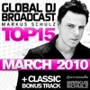 Global DJ Broadcast Top 15 - March 2010 (Including Classic Bonus Track), 2010