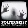 Poltergeist - Ghost In the Machine: Scary Sounds for Halloween album lyrics, reviews, download