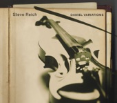 Steve Reich - Daniel Variations: My name is Daniel Pearl (I'm a Jewish American from Encino California)