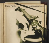Steve Reich - Daniel Variations: I saw a dream