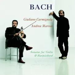 Bach: Sonatas for Violin and Harpsicord by Andrea Marcon & Giuliano Carmignola album reviews, ratings, credits