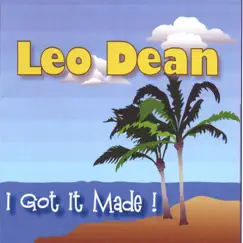 I Got It Made by Leo Dean album reviews, ratings, credits
