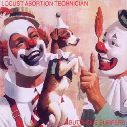 Locust Abortion Technician - Butthole Surfers