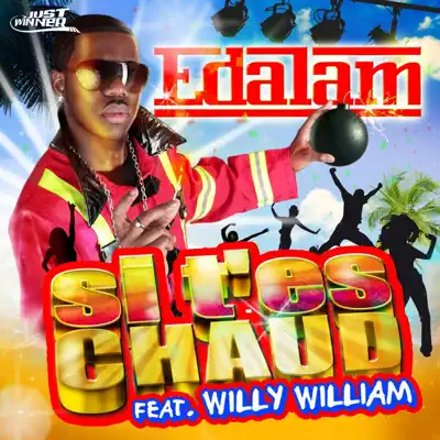 Si t'es chaud (feat. Willy William) - EP - Edalam Si t'es chaud (feat. Willy William) - EP - Edalam