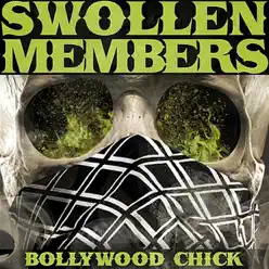 Bollywood Chick - Swollen Members Bollywood Chick - Swollen Members
