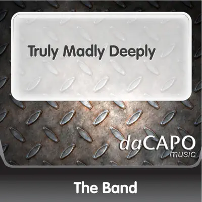 Truly Madly Deeply - Single - The Band