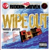 Riddim Driven: Wipe Out, 2006