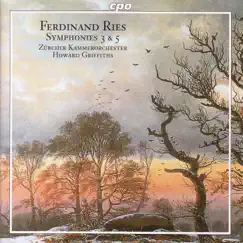 Ries: Symphonies Nos. 3 and 5 by Howard Griffiths & Zurich Chamber Orchestra album reviews, ratings, credits