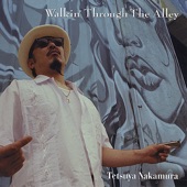 Tetsuya Nakamura - Walkin' Through the Alley